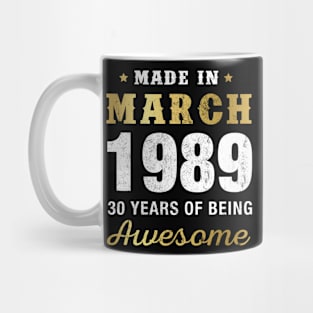 Made in March 1989 30 Years Of Being Awesome Mug